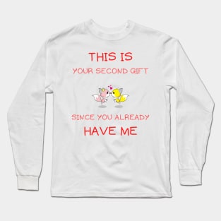 This is your second gift Long Sleeve T-Shirt